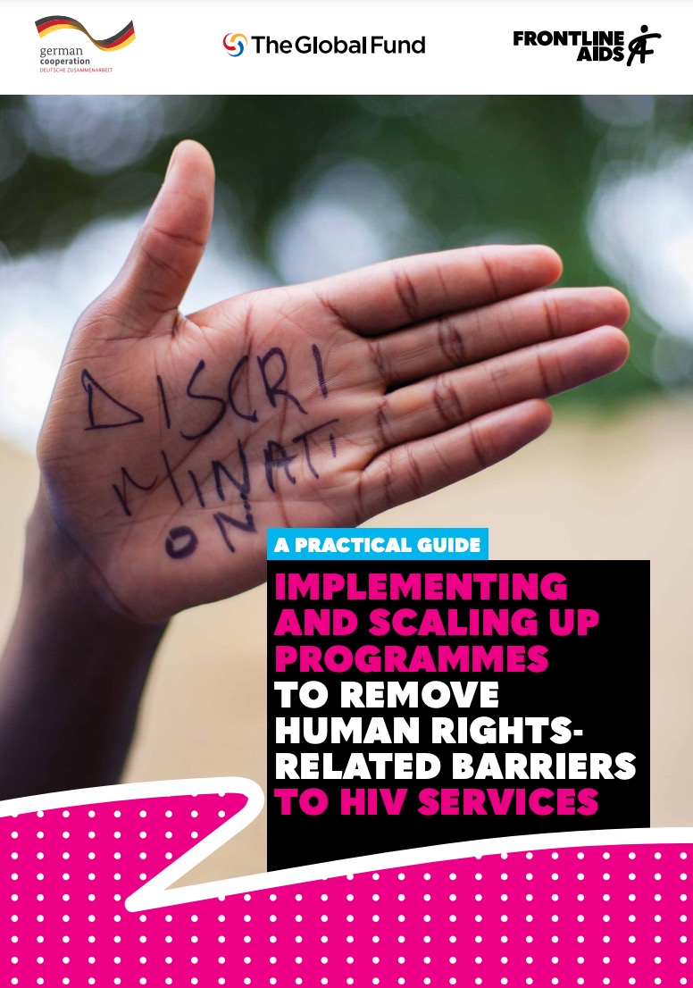A Practical Guide: Implementing and Scaling Up Programmes to Remove Human Rights Barriers to HIV Services